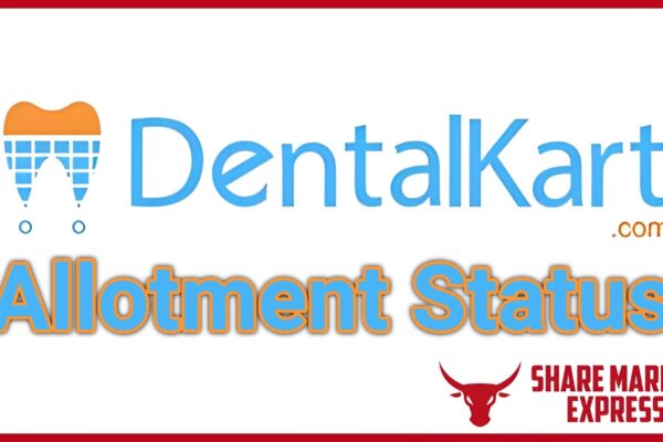 Dentalkart IPO Allotment Status Check Online ( Dentalkart IPO GMP )