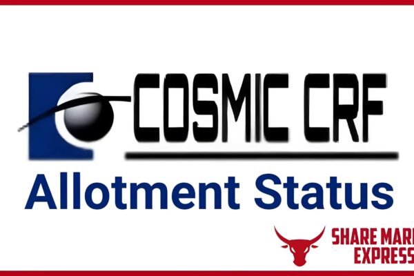 Cosmic CRF IPO Allotment Status Check Online (GMP)