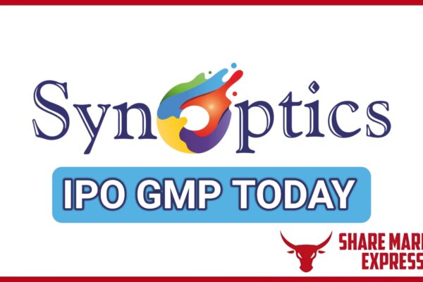 Synoptics IPO GMP Today ( Grey Market Premium ) Synoptics Technologies IPO GMP Today