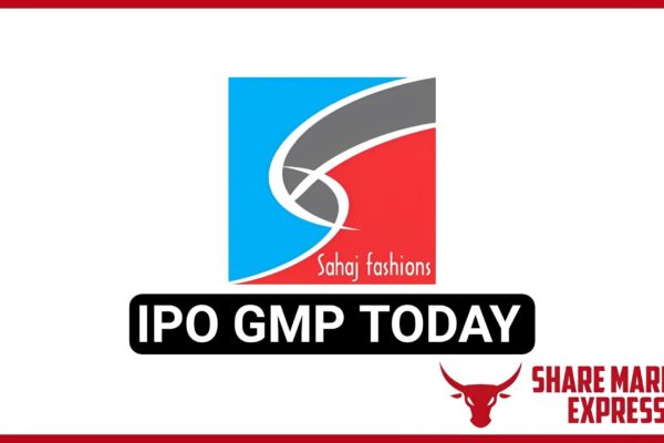 Sahaj Fashions IPO GMP Today ( Grey Market Premium )