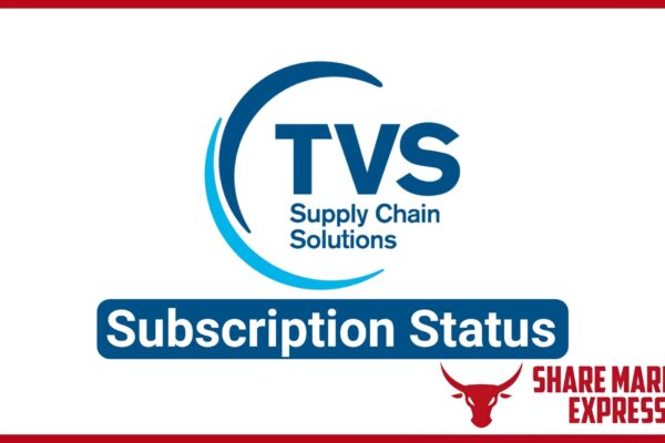 TVS Supply Chain Solutions IPO Subscription Status