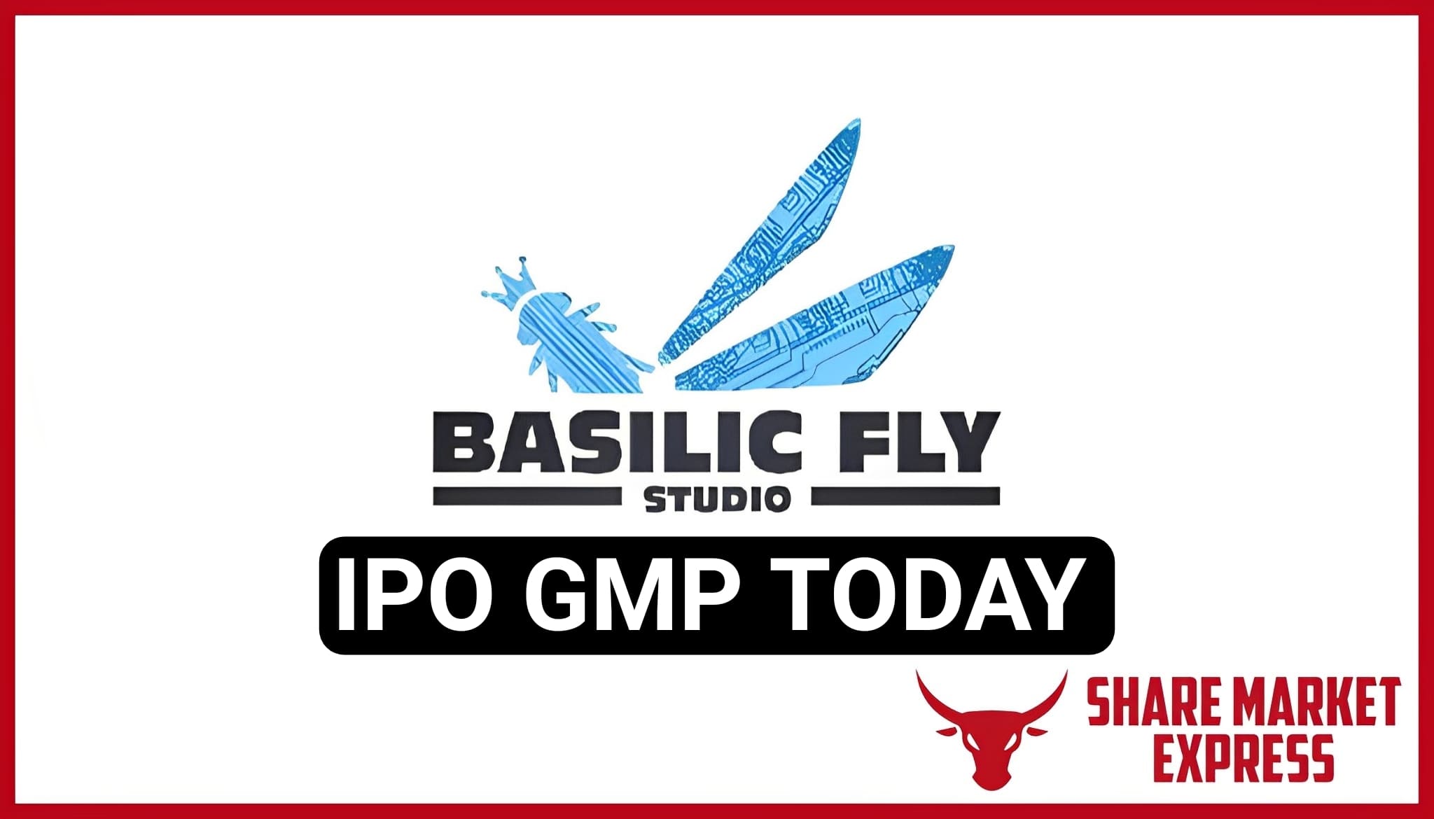 Basilic Fly Studio IPO GMP Today ( Grey Market Premium )