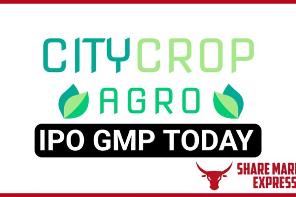 City Crops Agro IPO GMP Today ( Grey Market Premium )