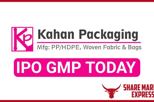 Kahan Packaging IPO GMP Today ( Grey Market Premium )