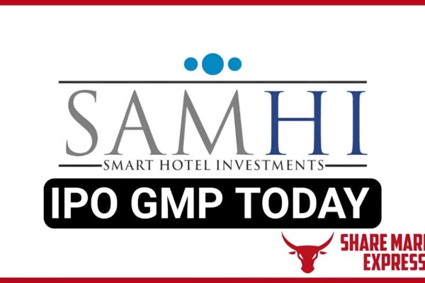 SAMHI Hotels IPO GMP Today ( Grey Market Premium )