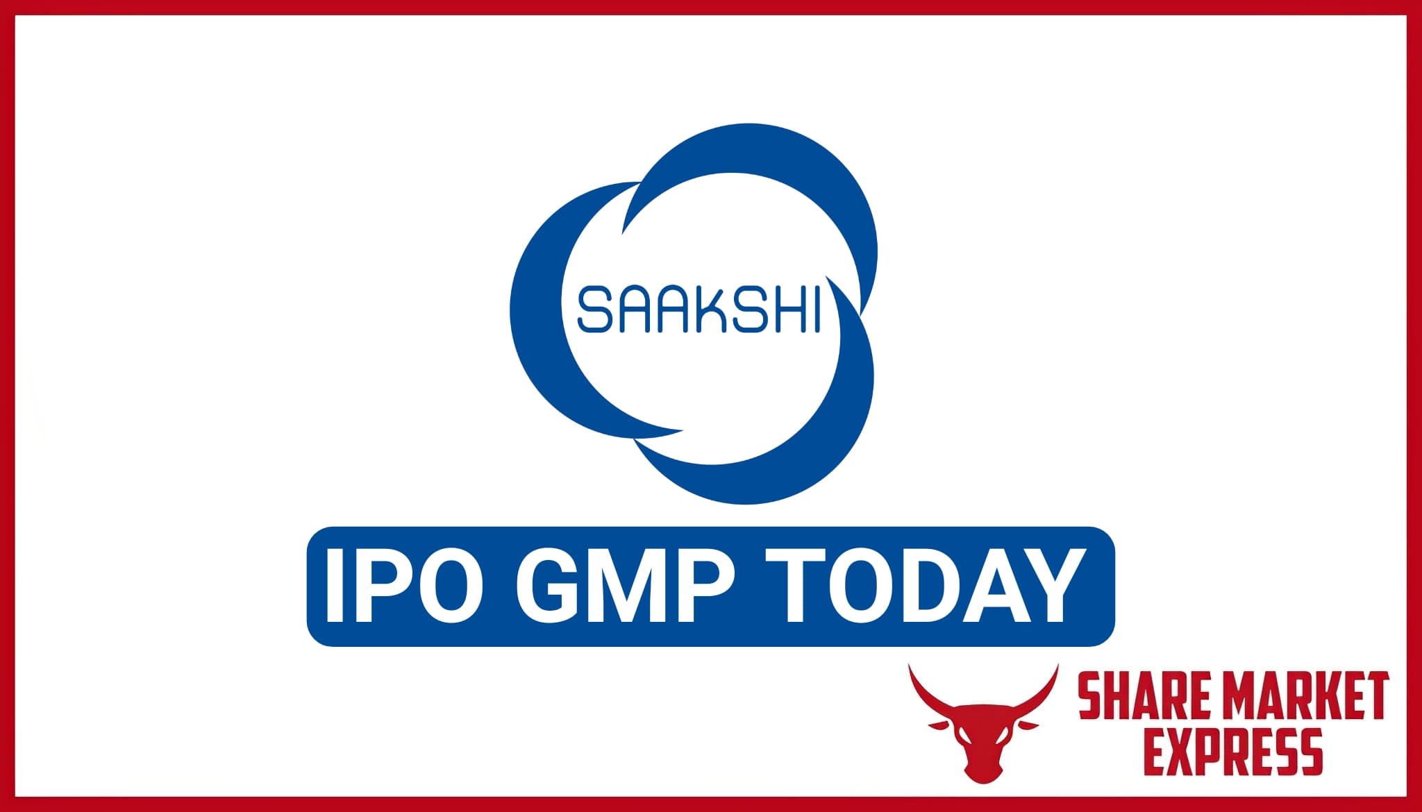 Saakshi Medtech IPO GMP Today ( Grey Market Premium )