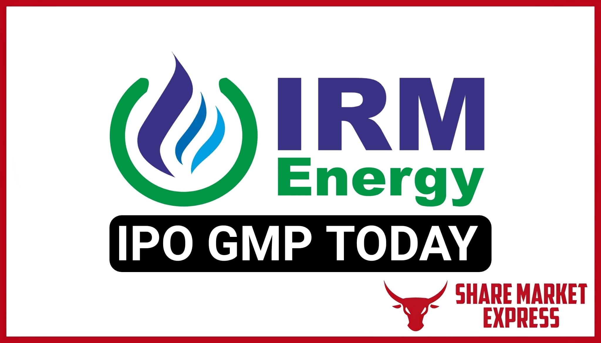 IRM Energy IPO GMP Today