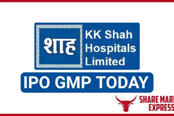 KK Shah Hospitals IPO GMP Today ( Grey Market Premium )