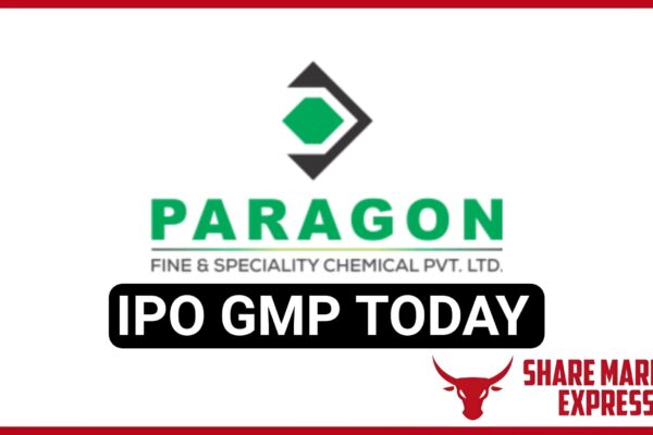 Paragon Fine And Speciality Chemicals IPO GMP Today