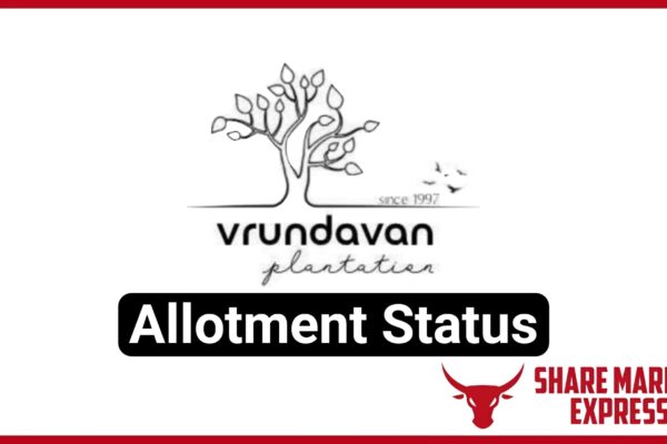 Vrundavan Plantation IPO Allotment Status Check Online