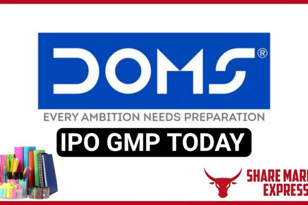 DOMS Industries IPO GMP Today ( Grey Market Premium )