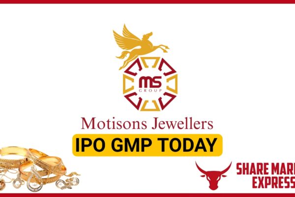 Motisons Jewellers IPO GMP Today ( Grey Market Premium )