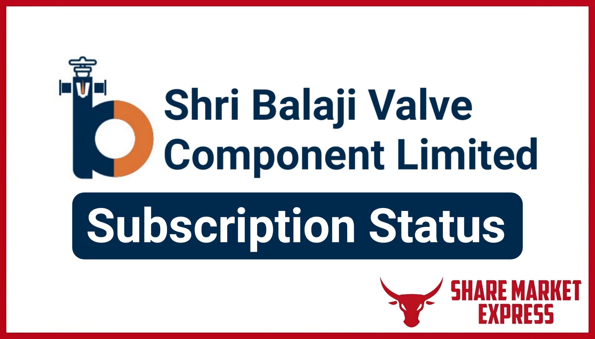 Shri Balaji Valve Components IPO Subscription Status