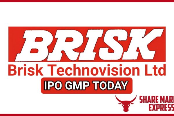 Brisk Technovision IPO GMP Today ( Grey Market Premium )