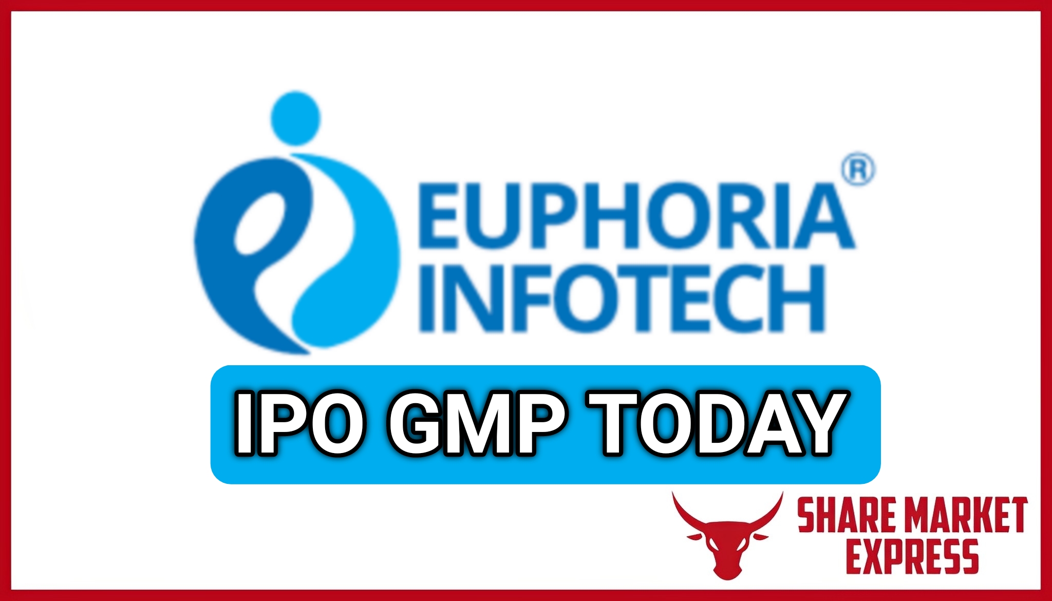Euphoria Infotech IPO GMP Today ( Grey Market Premium )
