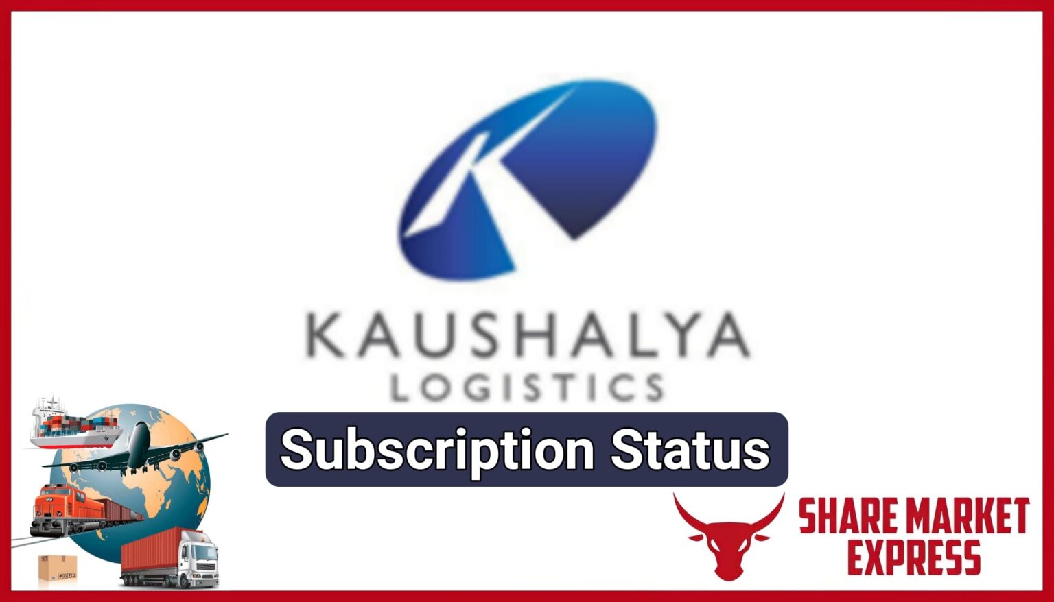 Kaushalya Logistics IPO Subscription Status (Live Data)