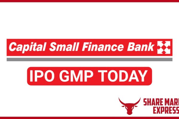 Capital Small Finance Bank IPO GMP Today ( Grey Market )