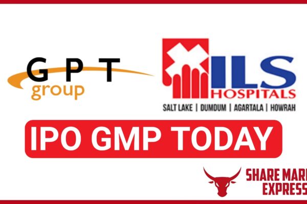 GPT Healthcare IPO GMP Today ( Grey Market Premium )