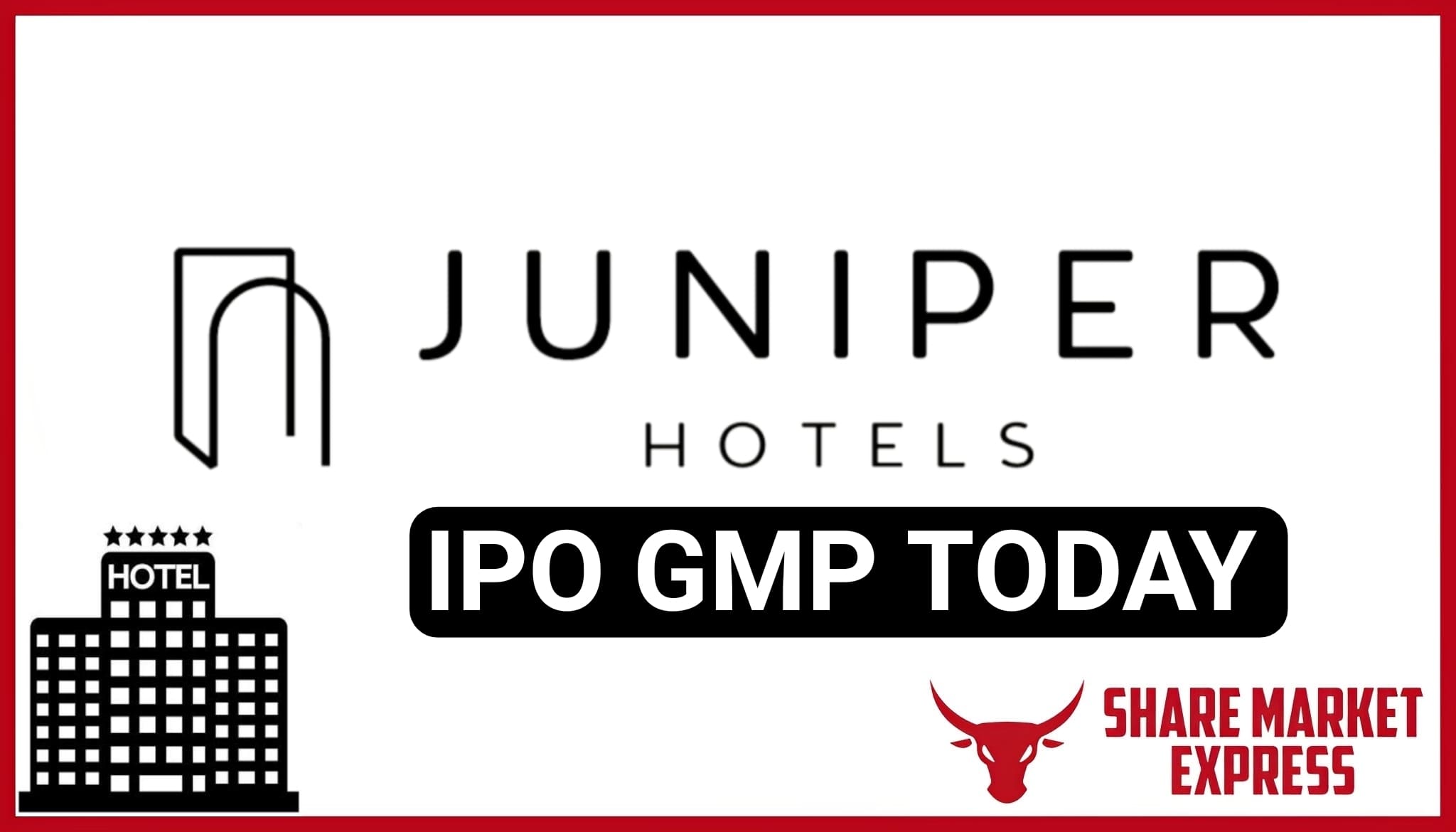 Juniper Hotels IPO GMP Today ( Grey Market Premium )