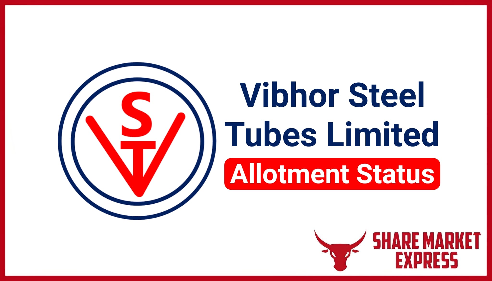 Vibhor Steel Tubes IPO Allotment Status - Vibhor Steel IPO Allotment Status