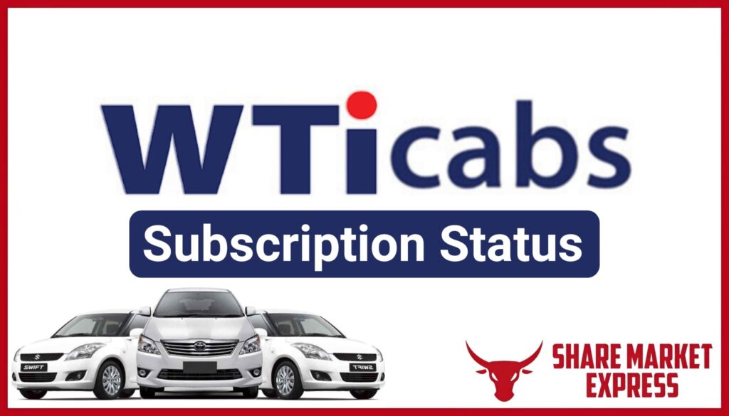 WTI Cabs IPO Subscription Status (Live Data)