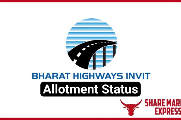 Bharat Highways InvIT IPO Allotment Status Bharat Highways Infrastructure Investment Trust IPO Allotment Status