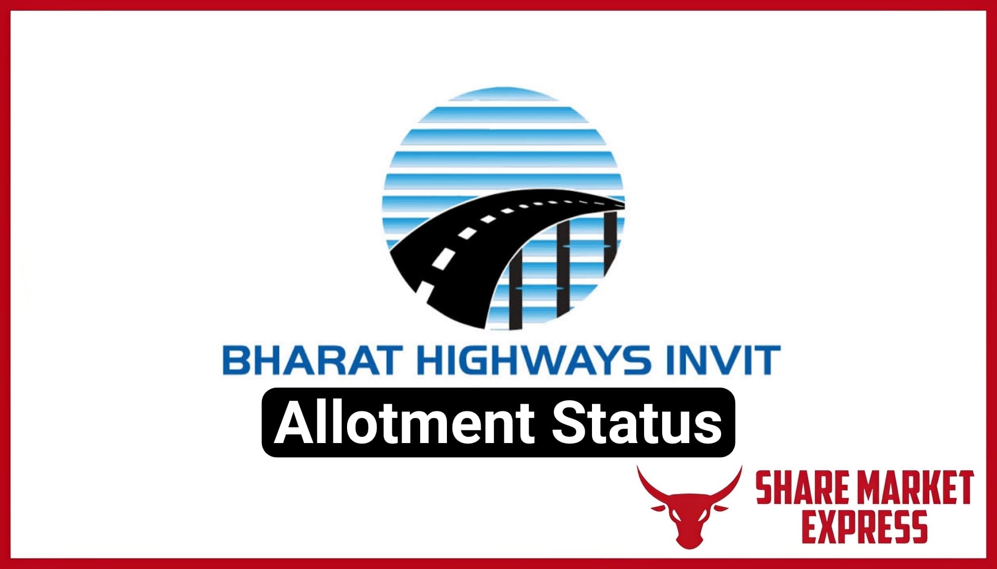 Bharat Highways InvIT IPO Allotment Status Bharat Highways Infrastructure Investment Trust IPO Allotment Status