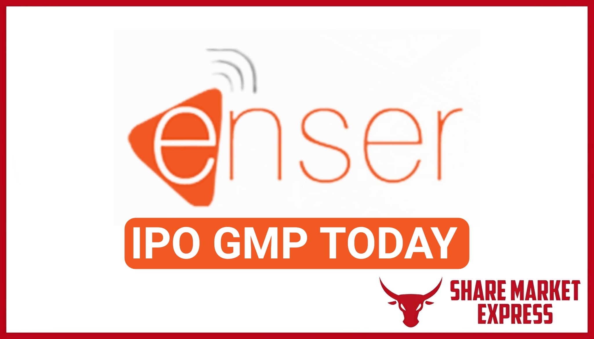 Enser Communications IPO GMP Today