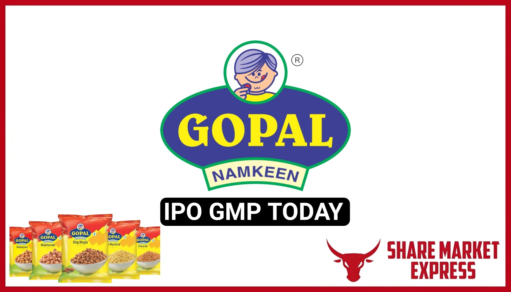 Gopal Snacks IPO GMP Today - Gopal Namkeen IPO GMP Today