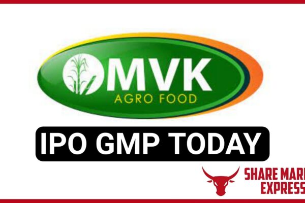 MVK Agro Food IPO GMP Today ( Grey Market Premium )