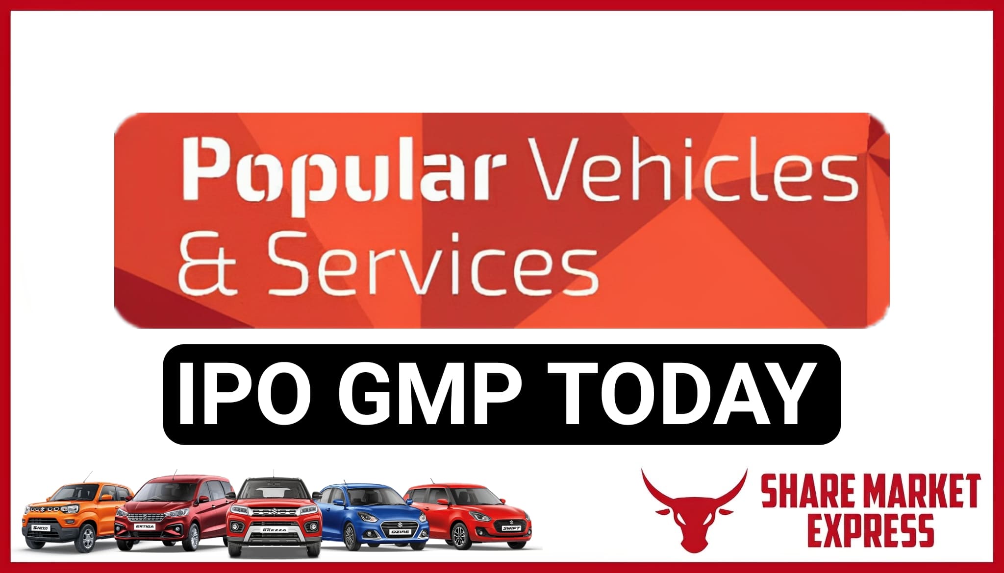 Popular Vehicles and Services IPO GMP Today