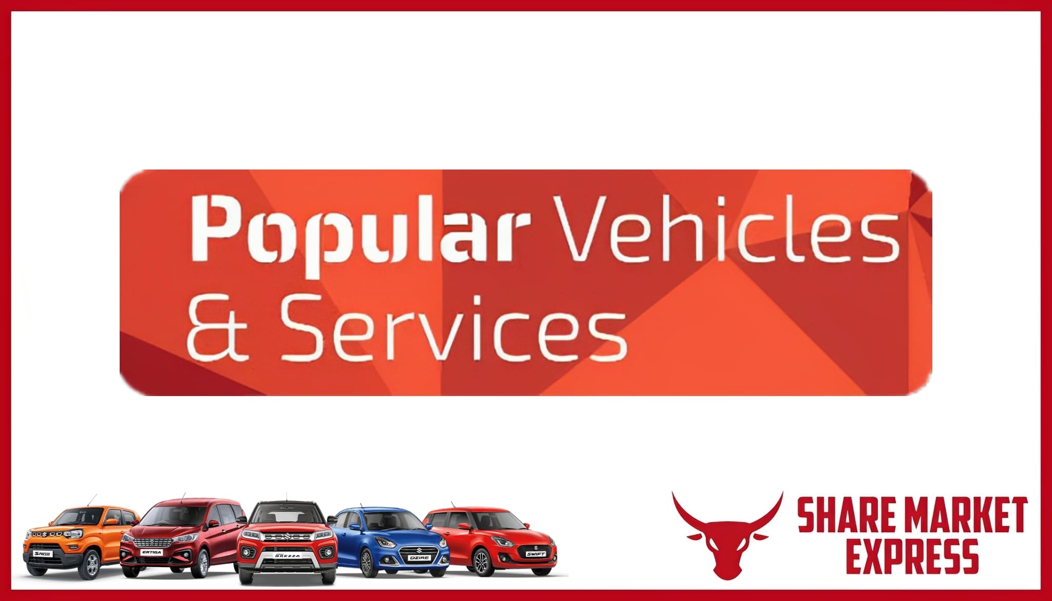 Popular Vehicles and Services IPO Popular Vehicles IPO