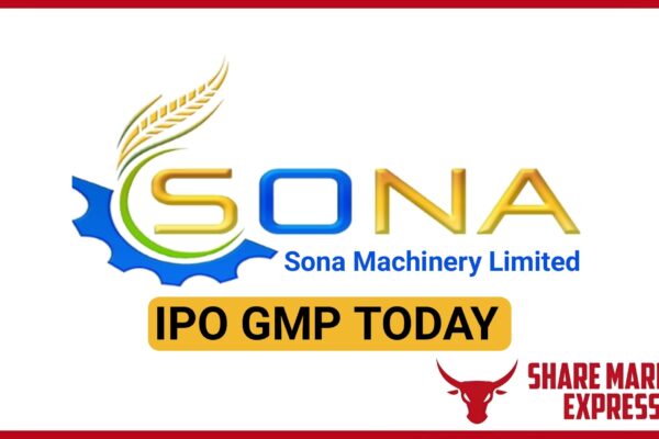 Sona Machinery IPO GMP Today ( Grey Market Premium )