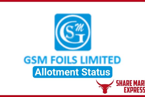 GSM Foils IPO Allotment Status