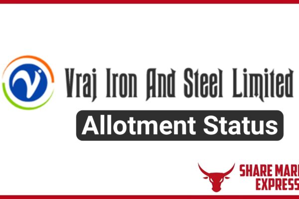 Vraj Iron and Steel IPO Allotment Status Vraj Iron IPO Allotment Status